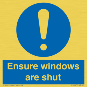 Ensure windows are shut